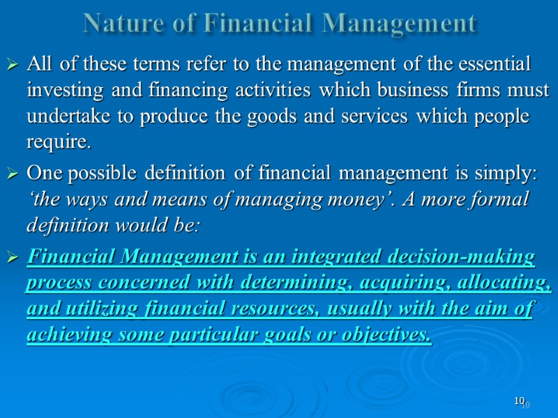 10 Nature of Financial Management  All of these terms refer to the management